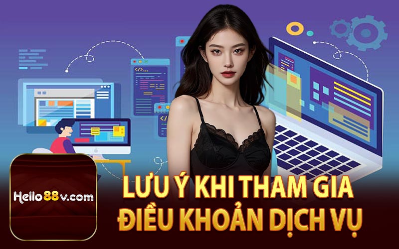 Lưu Ý Khi Tham Gia Điều Khoản Dịch Vụ