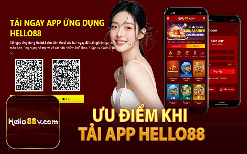 Ưu Điểm Khi Tải App Hello88