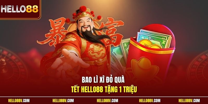 Bao lì xì đỏ quà tết Hello88 tặng 1 triệu 