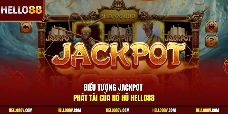 Biểu tượng jackpot phát tài của nổ hũ Hello88