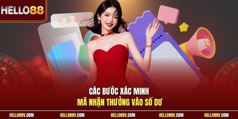 Các bước xác minh mã nhận thưởng vào số dư
