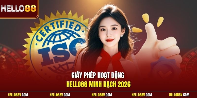 Giấy phép hoạt động Hello88 minh bạch 2026
