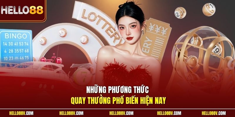 Những phương thức quay thưởng phổ biến hiện nay