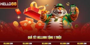 Quà tết Hello88 tặng 1 triệu