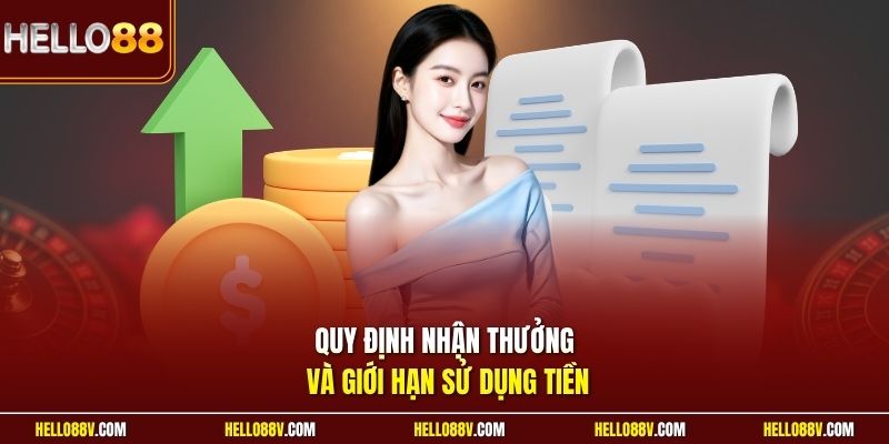 Quy định nhận thưởng và giới hạn sử dụng tiền