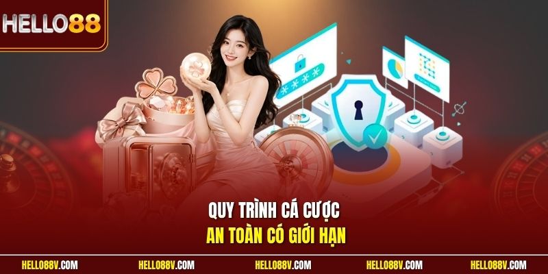 Quy trình cá cược an toàn có giới hạn