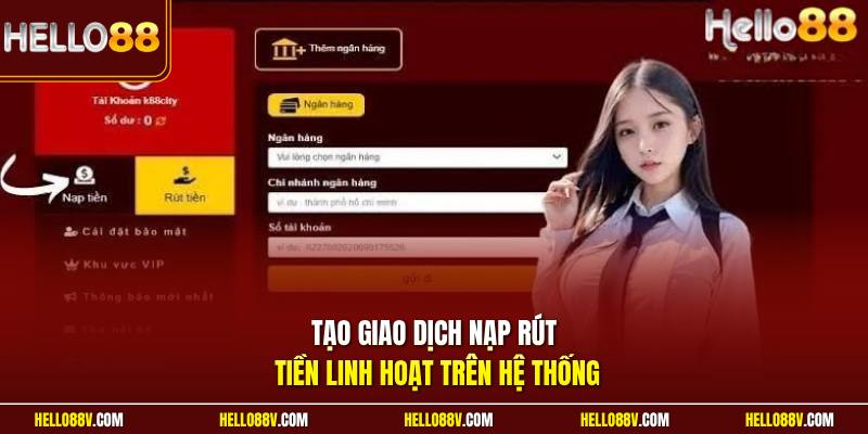 Tạo giao dịch nạp rút tiền linh hoạt trên hệ thống