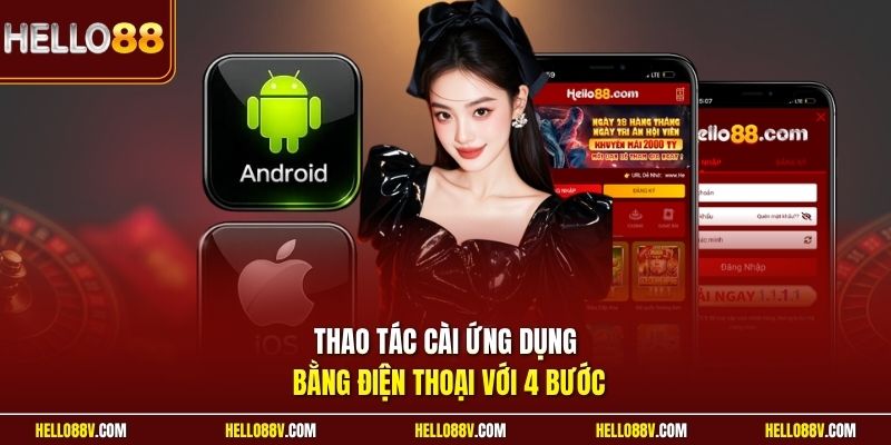 Thao tác cài ứng dụng bằng điện thoại với 4 bước